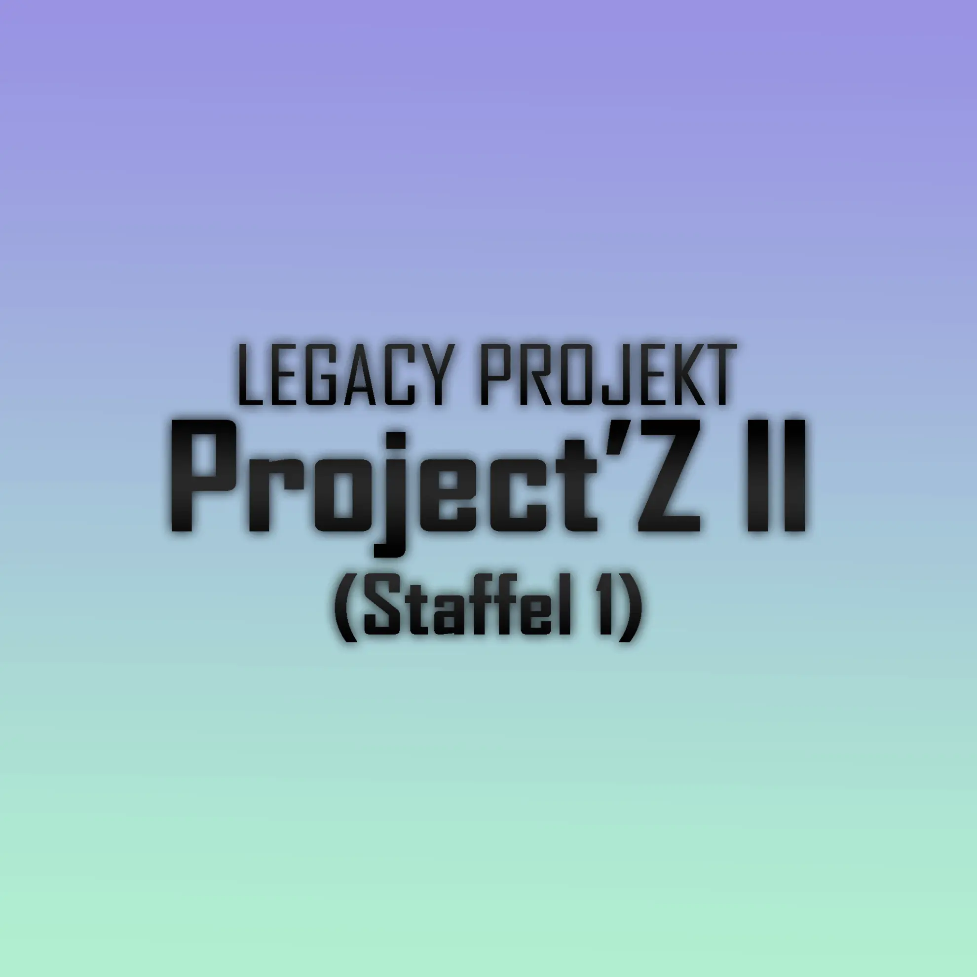 Project'Z II Staffel 1 Placeholder
